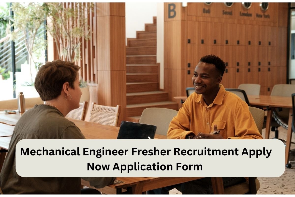 Mechanical Engineer Fresher Recruitment मैकेनिकल इंजीनियर फ्रेशर भर्ती के लिए आवेदन