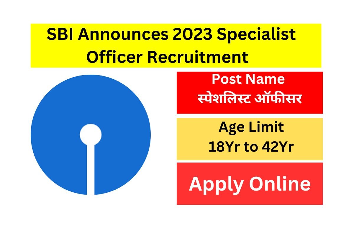SBI Announces 2023 Specialist Officer Recruitment