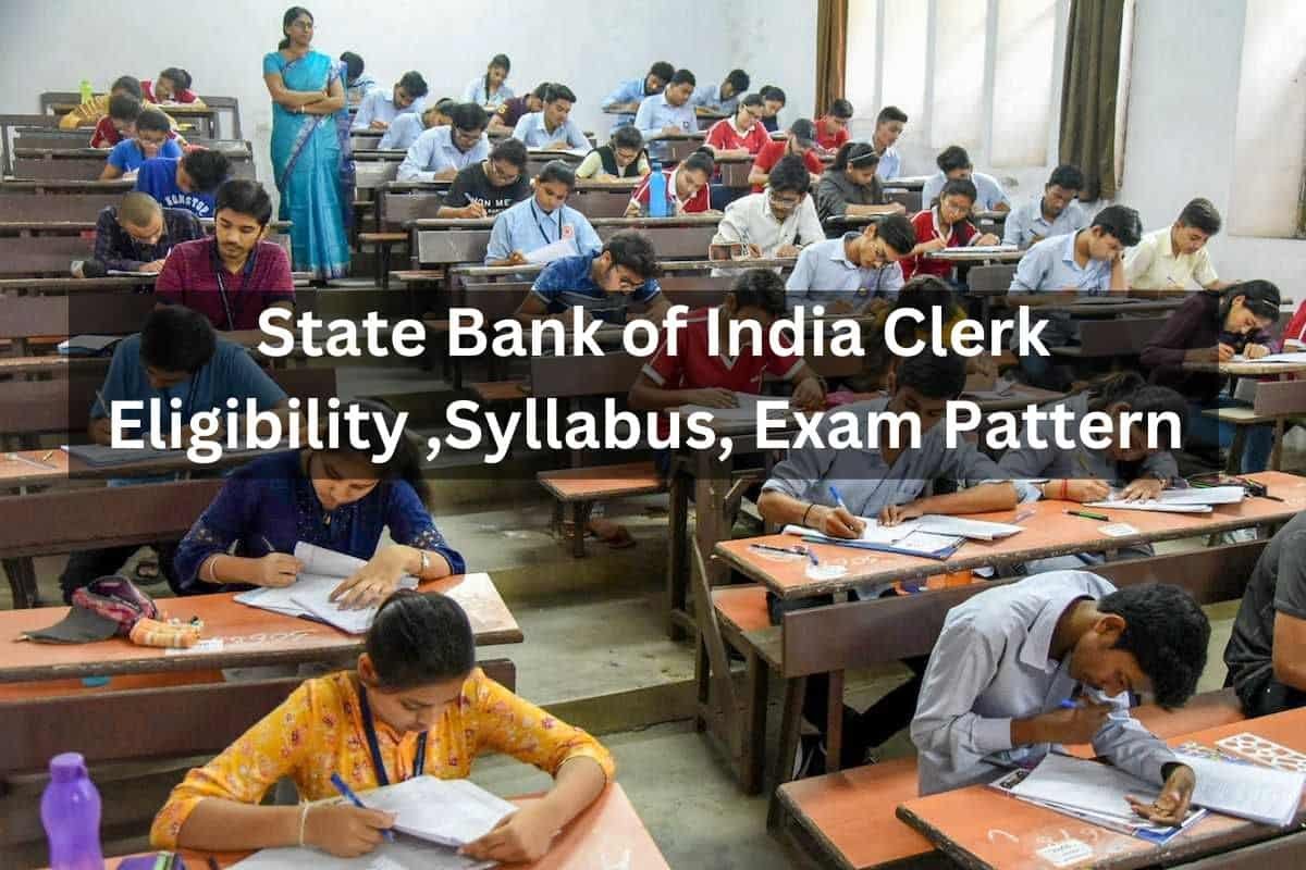 State Bank of India Clerk Eligibility ,Syllabus, Exam Pattern
