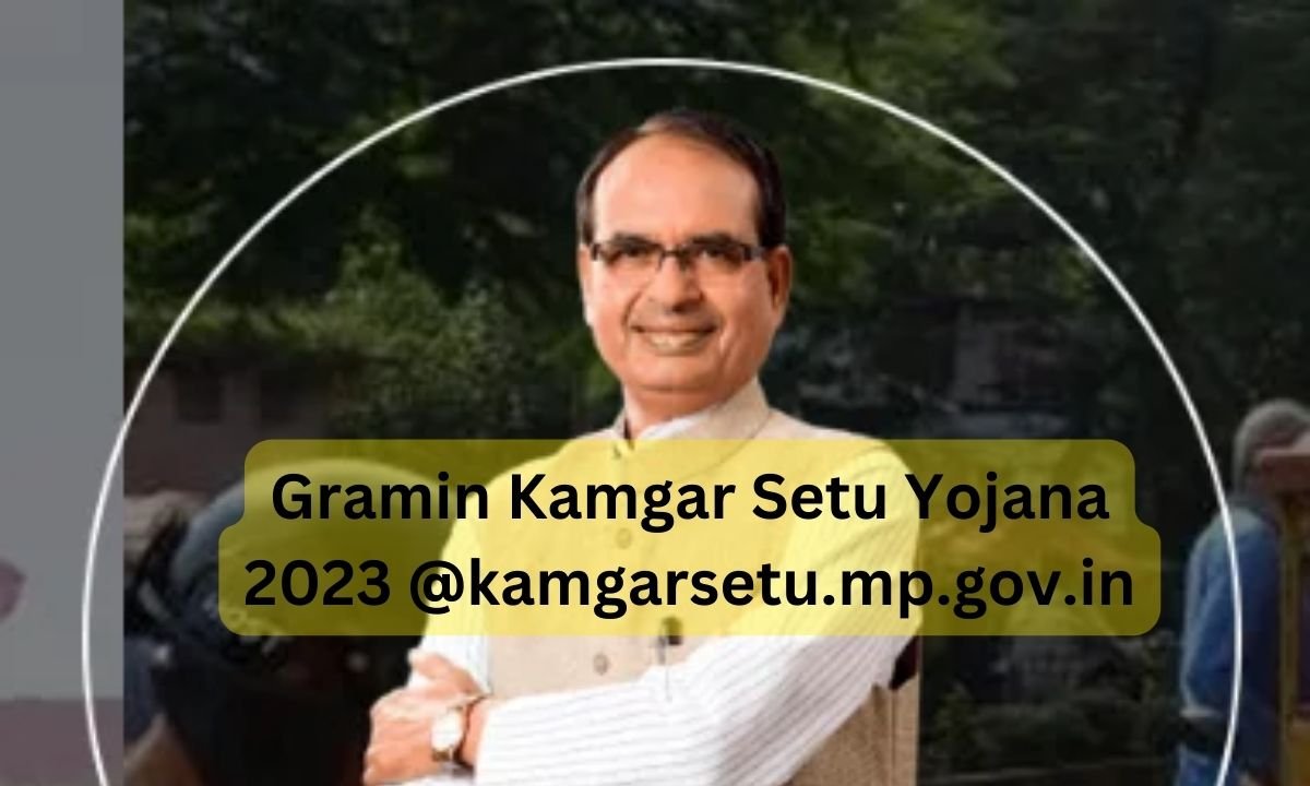 Gramin Kamgar Setu Yojana 2023 @kamgarsetu.mp.gov.in