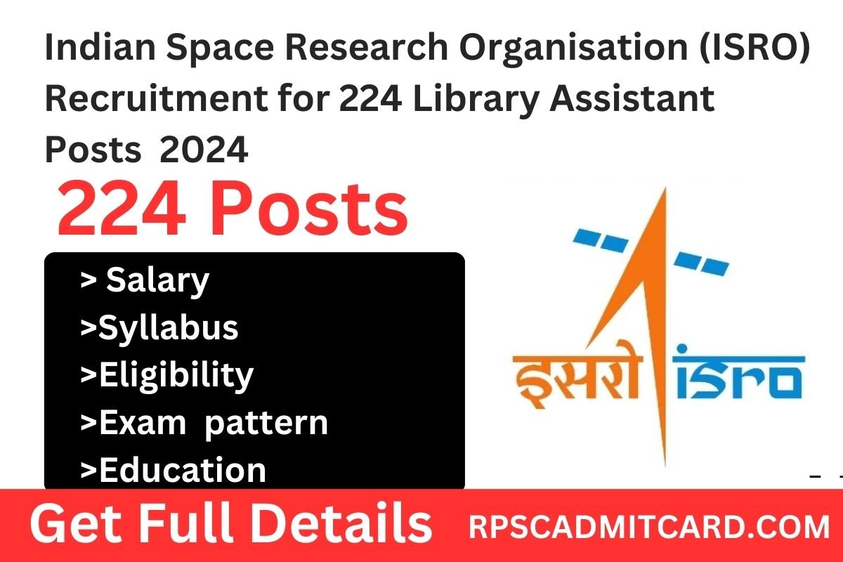 Indian Space Research Organisation (ISRO) Recruitment for 224 Library Assistant Posts 2024
