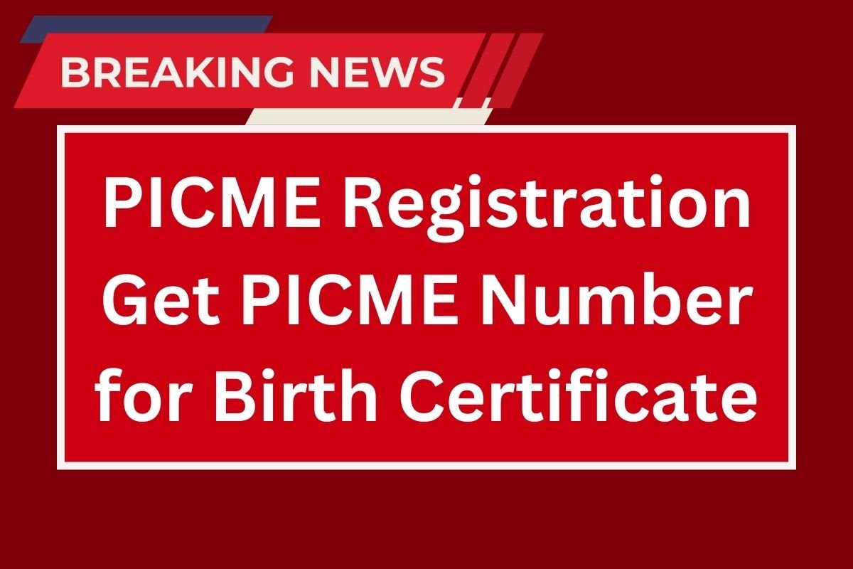 PICME Registration Get PICME Number for Birth Certificate