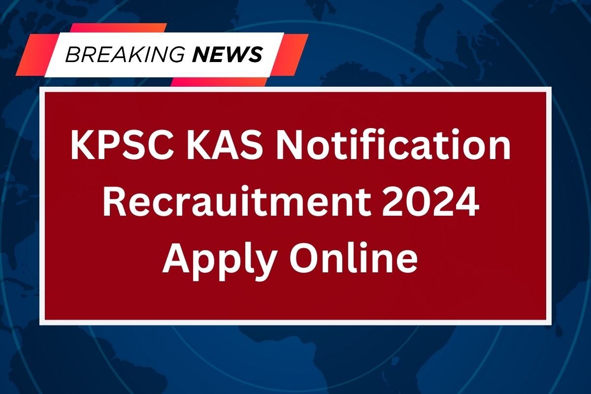 KPSC KAS Notification Recrauitment 2024 Apply Online