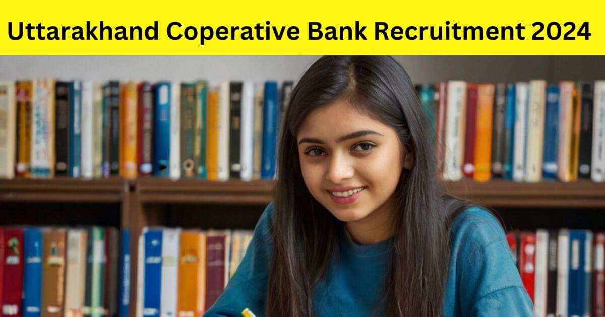 Uttarakhand Coperative Bank Recruitment 2024