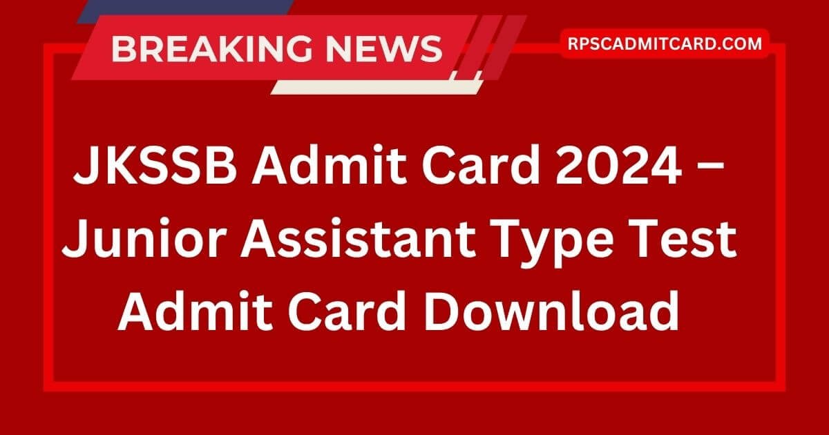 JKSSB Admit Card 2024 – Junior Assistant Type Test Admit Card Download
