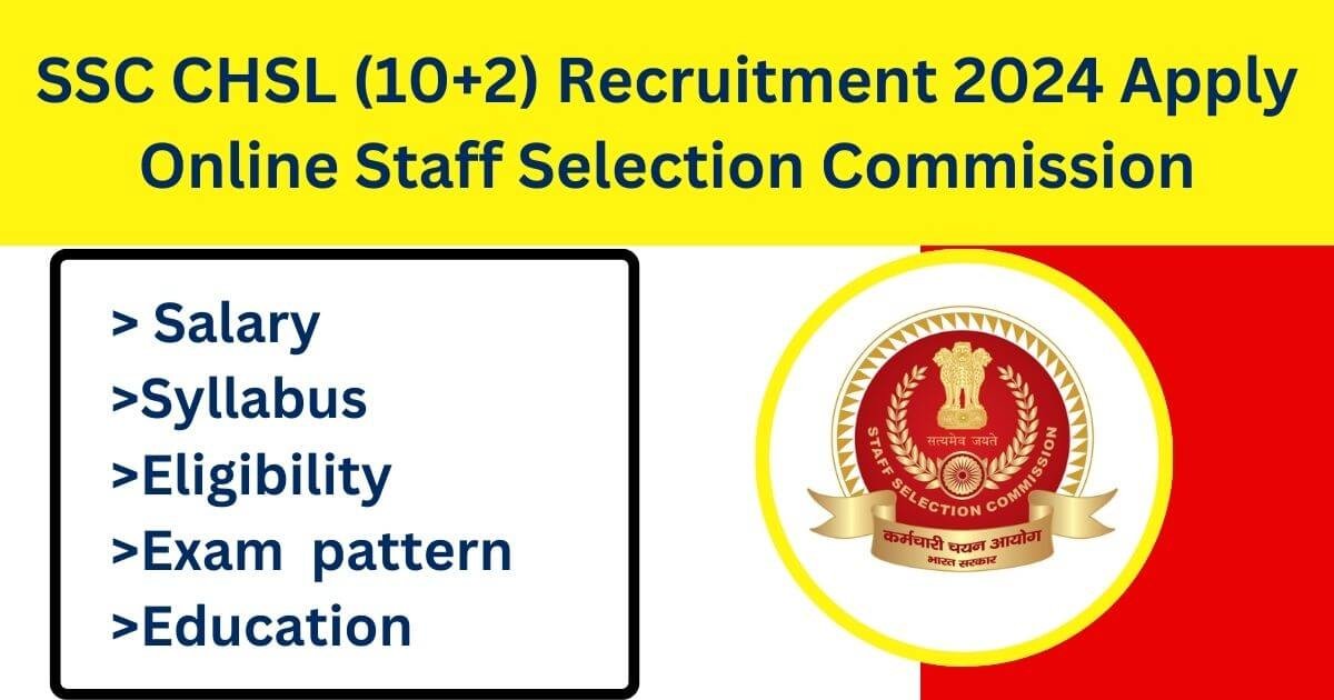 SSC CHSL (10+2) Recruitment 2024