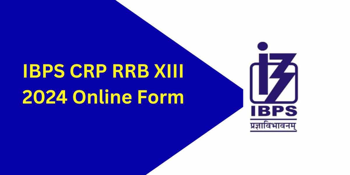 IBPS CRP RRB XIII 2024 Online Form